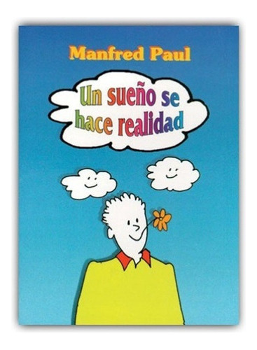 Un Sueño Se Hace Realidad - Manfred Paul