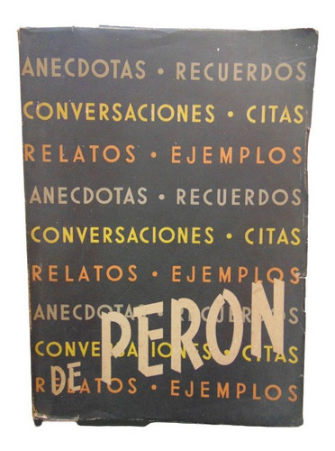 Adp Anecdotas Recuerdos Conversaciones De Peron / 1952