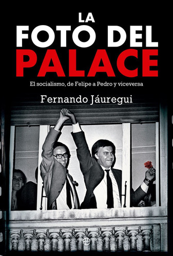 La Foto Del Palace, De Jauregui, Fernando. Editorial La Esfera De Los Libros, S.l., Tapa Blanda En Español
