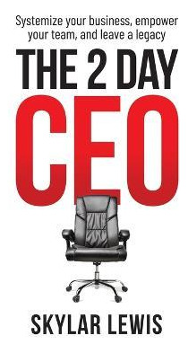 Libro The 2-day-ceo : Systemize Your Business, Empower Yo...
