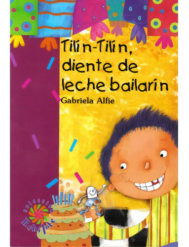 Tilín-tilín, Diente De Leche Bailarín: Tilín-tilín, Diente De Leche Bailarín, De Gabriela Alfie. Serie 9706417626, Vol. 1. Editorial Promolibro, Tapa Blanda, Edición 2007 En Español, 2007