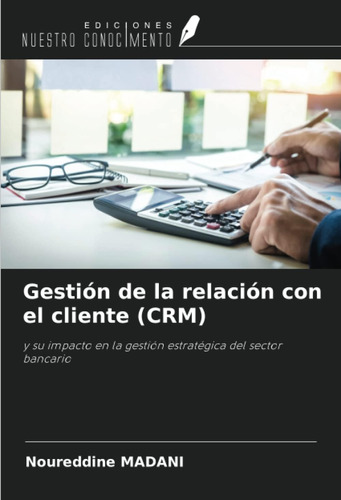 Libro: Gestión De La Relación Con El Cliente (crm): Y Su Imp