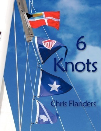 6 Knots - Chris Flanders