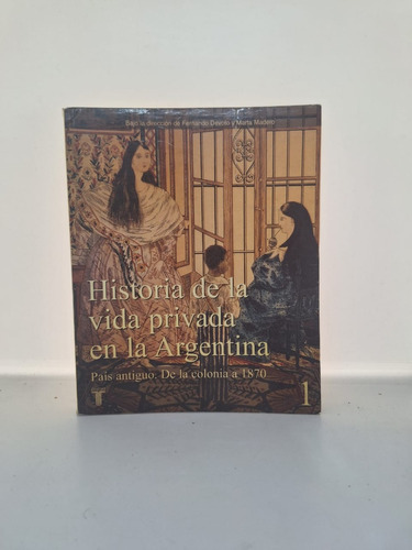 Historia De La Vida Privada En La Argentina 1  - Usado 