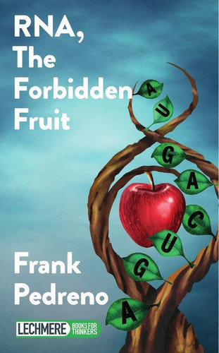 Rna, The Forbidden Fruit, De Frank Pedreno. Editorial Lechmere  Books For Thinkers, Tapa Blanda En Inglés, 2022