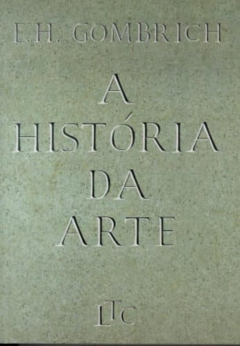 A História da Arte, de Gombrich. Editora LTC, capa mole em português, 2000