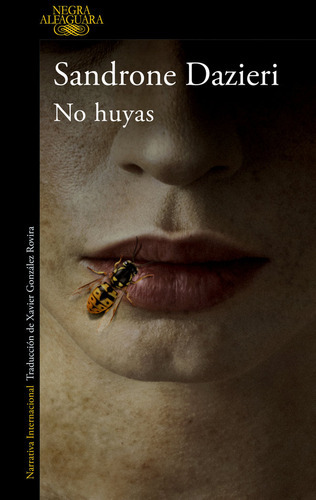 NO HUYAS, de Dazieri, Sandrone. Editorial Alfaguara, tapa blanda en español