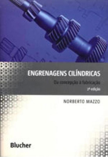 Engrenagens Cilindricas - Da Concepçao A Fabricaçao
