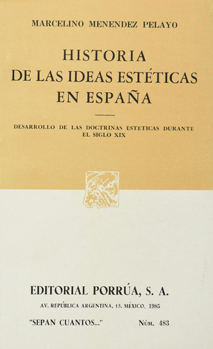 Historia De Las Ideas Estéticas En España: No, De Menéndez Pelayo, Marcelino., Vol. 1. Editorial Porrúa, Tapa Pasta Blanda, Edición 1 En Español, 1985
