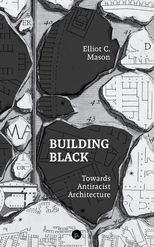 comprar Libro: Building Black: Towards Antiracist Architecture