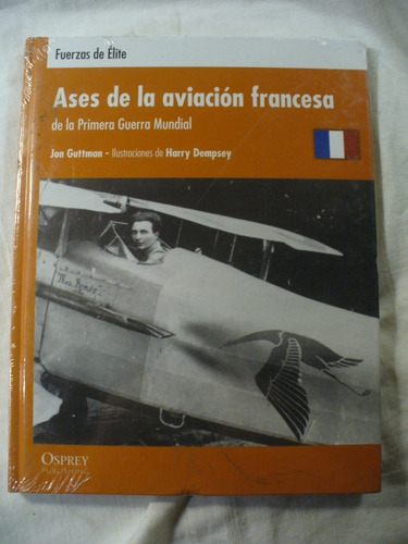 Ases De La Aviación Francesa - Jon Guttman - Osprey V/envío