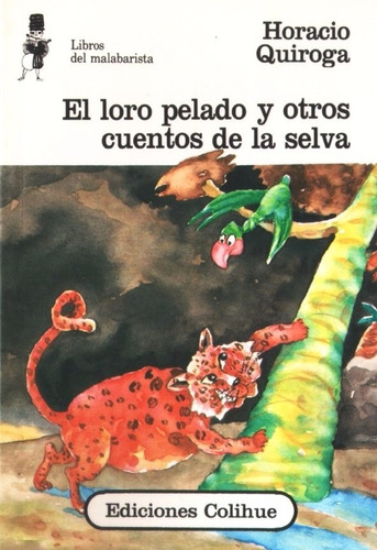 El Loro Pelado Y Otros Cuentos De La Selva