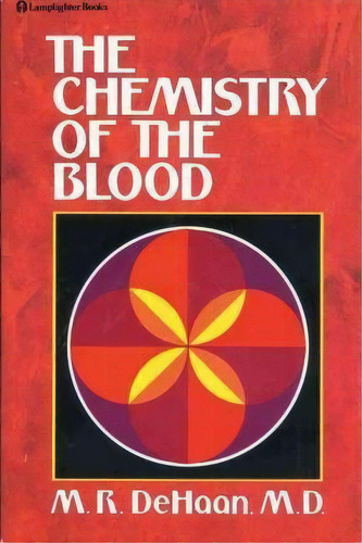 Chemistry Of The Blood, De M.r. Dehaan. Editorial Zondervan, Tapa Blanda En Inglés