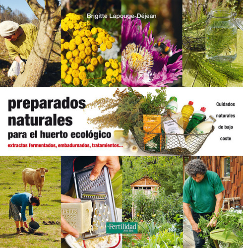 Preparados Naturales Para El Huerto Ecologico - Lapouge-d...