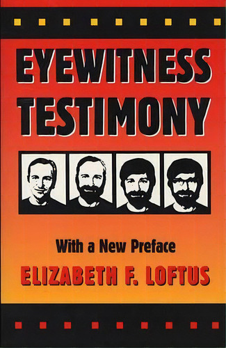 Eyewitness Testimony : With A New Preface, De Elizabeth F. Loftus. Editorial Harvard University Press, Tapa Blanda En Inglés