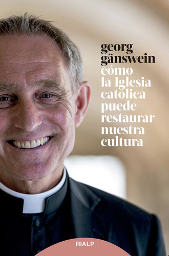 Como La Iglesia Catolica Puede Restaurar Nuestra Cultura - G