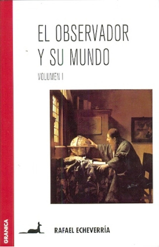 Observador Y Su Mundo, El - Vol. I - Rafael Echeverria