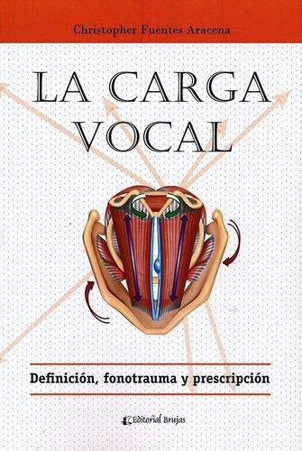 La Carga Vocal - Christopher Fuentes, de Christopher Fuentes Aracena. Editorial Brujas en español