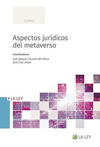 Aspectos Jurídicos Del Metaverso, De L.i. (coord) Vicente Del Olmo. Editorial La Ley, Tapa Blanda En Español, 2022