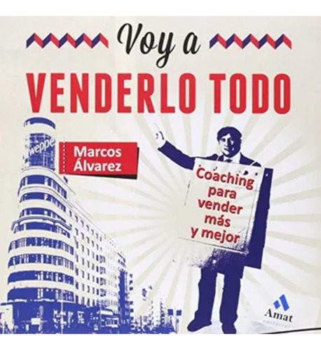 Voy A Venderlo Todo, De Alvarez Orozco, Marcos. Amat Editorial, Tapa Blanda, Edición 1 En Español, 2014