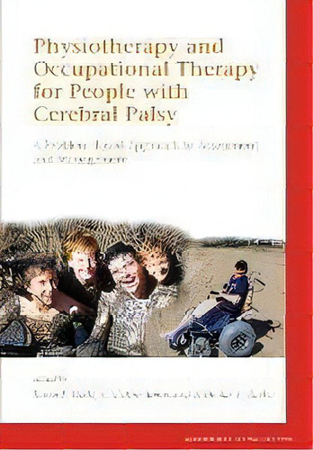 Physiotherapy And Occupational Therapy For People With Cerebral Palsy : A Problem-based Approach ..., De Karen Dodd. Editorial Mac Keith Press, Tapa Blanda En Inglés