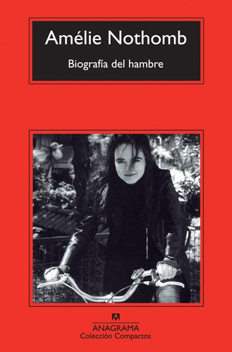 Biografia Del Hambre  - Amelie Nothomb -  Anagrama