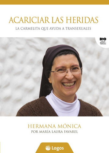 Libro Acariciar Las Heridas. La Carmelita Que Ayuda A Trans