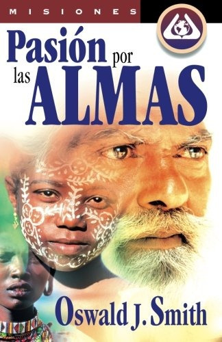 Libro : Pasion Por Las Almas  - Oswald J. Smith