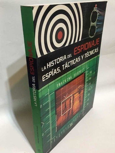 La Historia Del Espionaje- Espías, Tácticas Y Técnicas