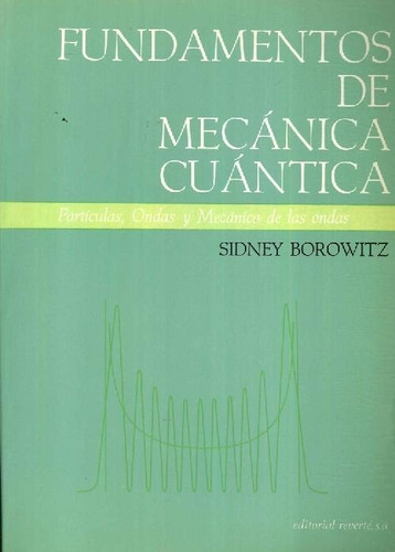 Libro Fundamentos De Mecánica Cuántica De Sidney Borowitz