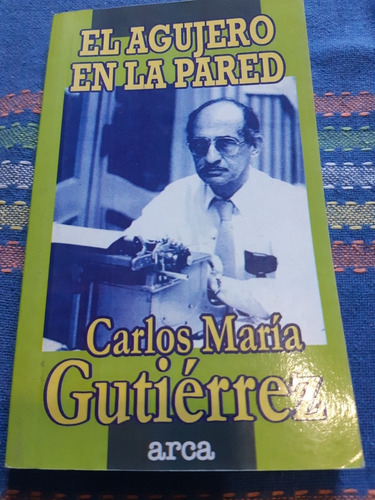 El Agujero En La Pared. Carlos María Gutiérrez 