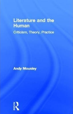 Literature And The Human - Andy Mousley