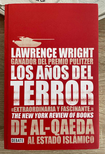 Los Años Del Terror De Al-qaeda Al Estado Islamico L. Wright