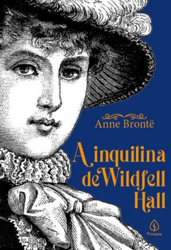 A inquilina de Wildfell Hall, de Brontë, Anne. Editora Principis, capa mole em português