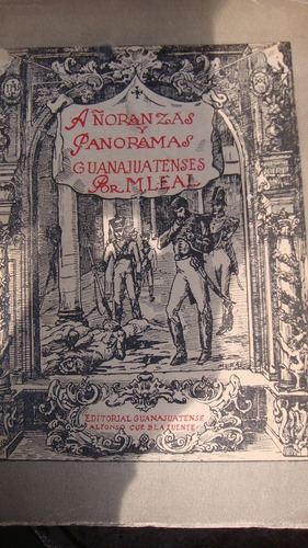 Añoranzas Y Panoramas Guanajuatenses M. Leal Firmado