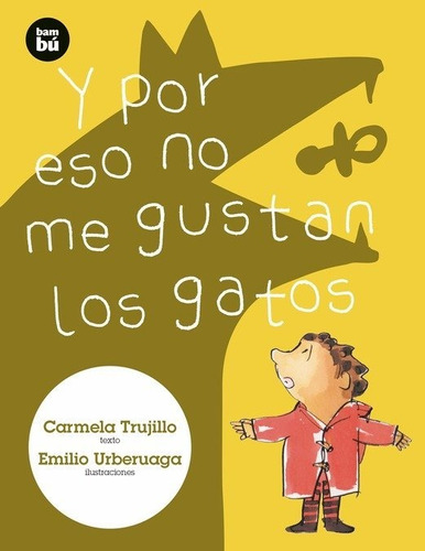 Y Por Eso No Me Gustan Los Gatos, De Fernández Trujillo, Carmela. Editorial Bambú, Tapa Blanda En Español