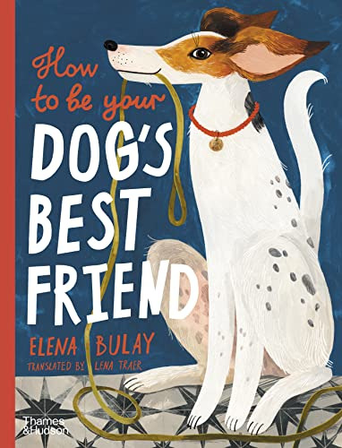 Libro How To Be Your Dog's Best Friend De Bulay Elena  Thame