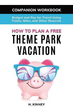 Libro How To Plan A Free Theme Park Vacation Companion Wo...
