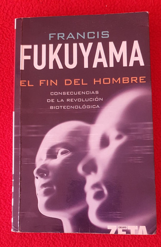 El Fin Del Hombre - Francis Fukuyama
