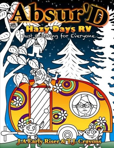 The Absurd Just Coloring Book For Everyone Hazy Days Rv (man