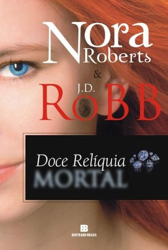 Doce relíquia mortal, de Roberts, Nora. Editora Bertrand Brasil Ltda., capa mole em português, 2015