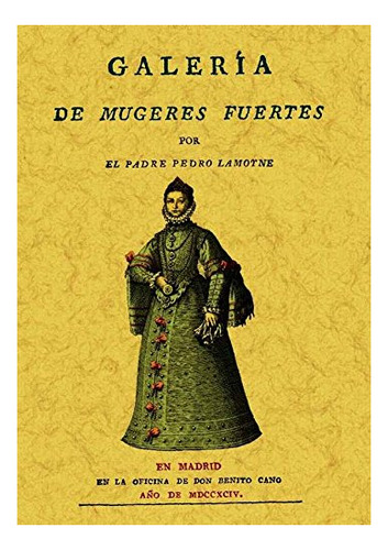 Libro Galeria De Las Mugeres Fuertes  De Le Moyne Pierre