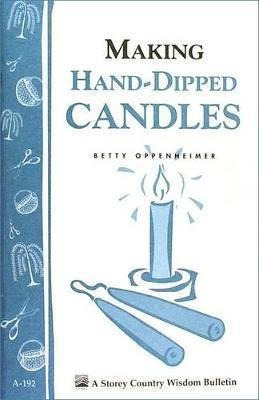 Making Hand Dipped Candles - Betty Oppenheimer (paperba&-.