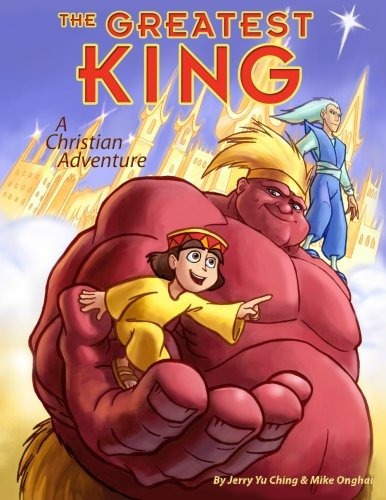 The Greatest King A Christian Adventure (volume 1)
