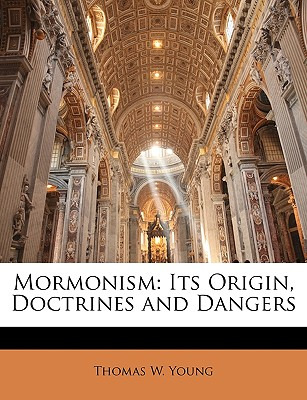 Libro Mormonism: Its Origin, Doctrines And Dangers - Youn...
