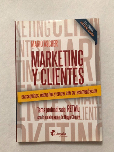 Marketing Y Clientes | Mario Ascher - Gargola [ 4ª Edicion ]