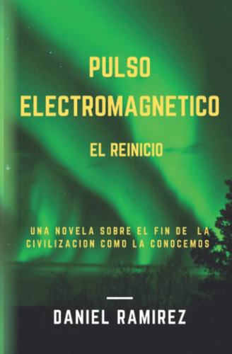 Libro: Pulso Electromagnético: El Reinicio (spanish Edition)