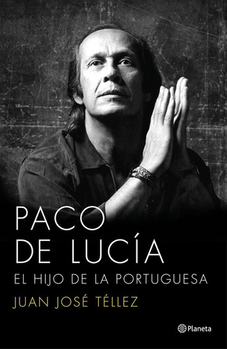 Libro Paco De Lucã­a. El Hijo De La Portuguesa - Tã©llez,...