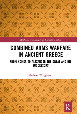 Libro Combined Arms Warfare In Ancient Greece: From Homer...
