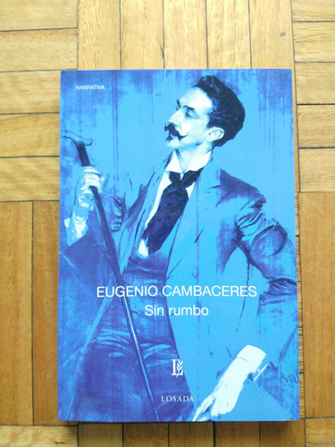 Sin Rumbo - Eugenio Cambaceres - Losada